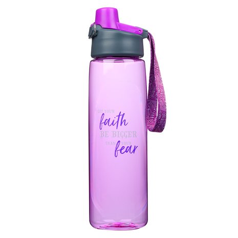 Waterbottle Let your faith be bigger than your fear