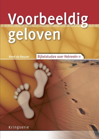 Voorbeeldig geloven - Hebreeën 11