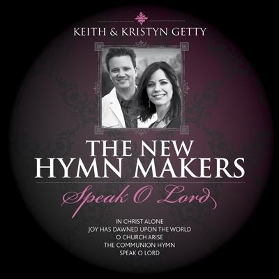 Keith & Kristyn Getty-speak o Lord