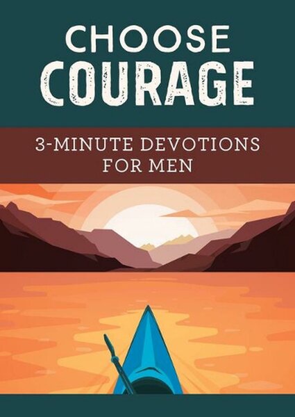 Choose courage 3-minute devotions