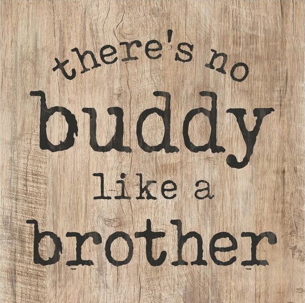 Blok There&#039;s no buddy like a brother hout 89 x 89 x 38 mm