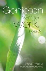 Genieten van je werk&acirc;&brvbar; hoezo?