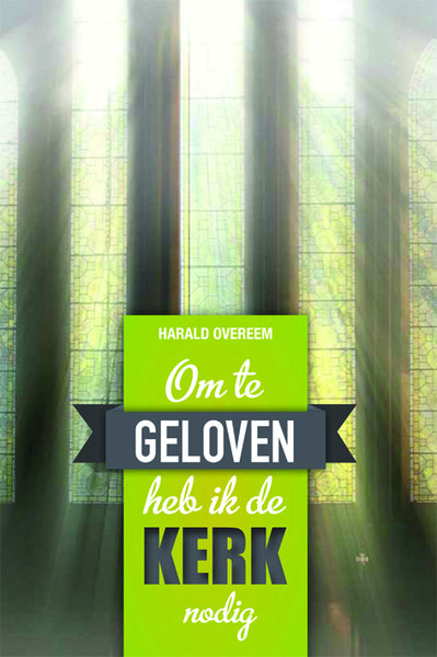 Om te geloven heb ik de kerk nodig