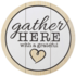 Wandbord Gather here with a grateful 46 cm rond hout