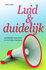 Luid & duidelijk